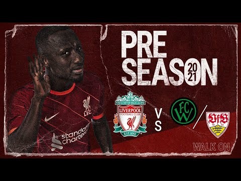 Matchday Live:  Liverpool vs Wacker Innsbruck & VfB Stuttgart | Build-up to two games in Austria