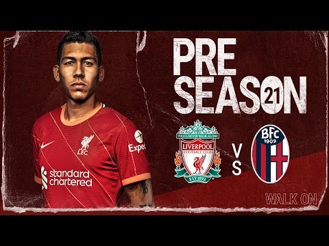Liverpool v Bologna  | Build-up to two games in Evian