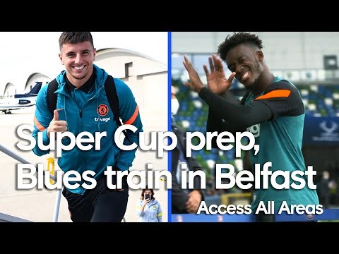 Blues Jet Off To Belfast For Super Cup, Ziyech Scores Worldie Goal In Training ? | Access All Areas