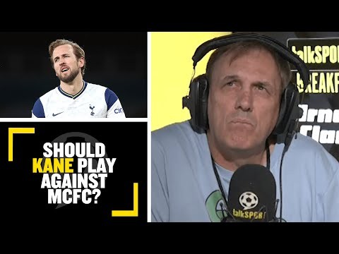 Should Harry Kane play for Tottenham Hotspur against Manchester City on Sunday??