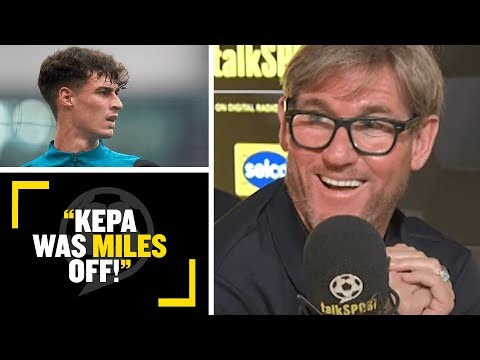 "KEPA WAS MILES OFF!" ? Simon Jordan has his say on Kepa Arrizabalaga after Chelsea Super Cup win