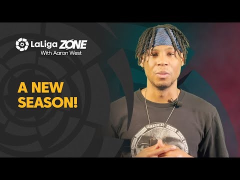 LaLiga Zone with Aaron West: LaLiga Santander is back