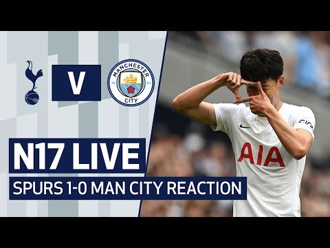 N17 LIVE | SPURS 1-0 MAN CITY | POST-MATCH REACTION