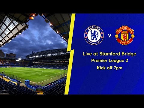 Chelsea v Manchester United | Premier League 2 | Live Match