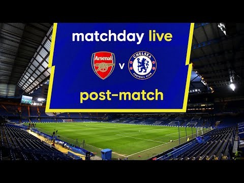 Matchday Live: Arsenal v Chelsea | Post-Match | Premier League Matchday