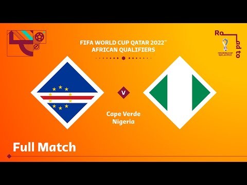 Cape Verde v Nigeria | FIFA World Cup Qatar 2022 Qualifier | Full Match