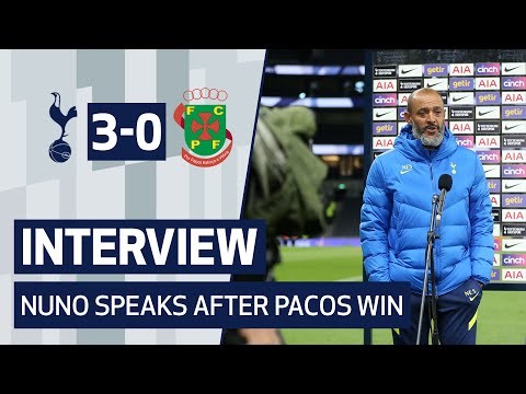 Nuno speaks after victory against Paços de Ferreira | Post-match: Spurs 3-0 Paços de Ferreira