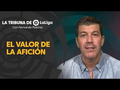 La Tribuna de LaLiga con Fernando Palomo: El poder de la afición