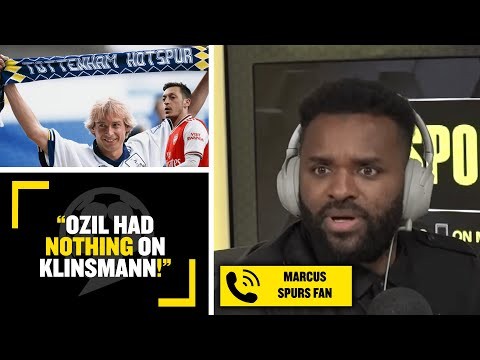 "OZIL HAD NOTHING ON KLINSMANN!"? Spurs fan Marcus says Klinsmann is the best ever German PL player!