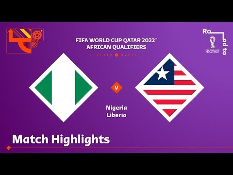 Nigeria v Liberia | FIFA World Cup Qatar 2022 Qualifier | Match Highlights