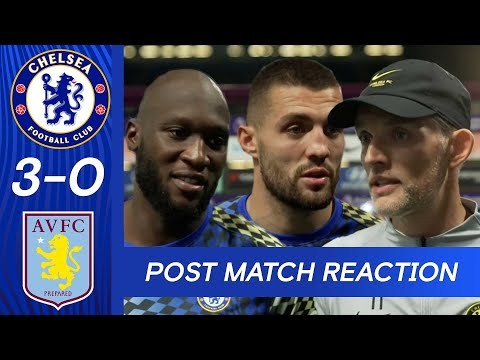 Tuchel, Lukaku and Kova?i? React To A Ruthless Win | Chelsea 3-0 Aston Villa | Premier League