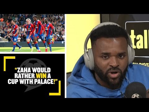 "ZAHA WANTS A CUP WITH PALACE!" ?  Darren Bent believes Zaha wants to stay & win a cup with Palace!