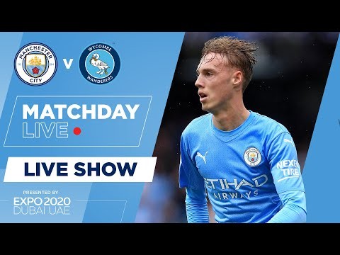 LIVE! | MAN CITY v WYCOMBE WANDERERS | CARABAO CUP | MATCHDAY LIVE SHOW