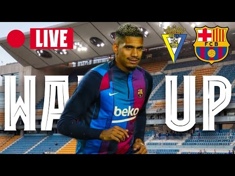 ? CADIZ - BARÇA | WARM UP LIVE ?