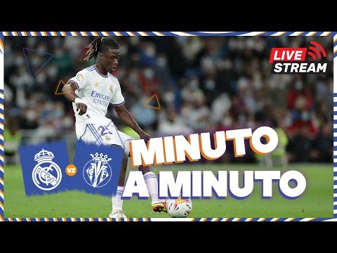 ? MINUTO A MINUTO | Real Madrid - Villarreal