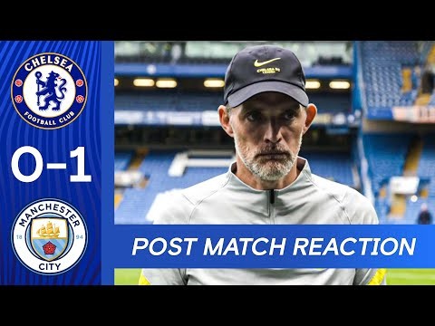 Thomas Tuchel Post Match Reaction | Chelsea 0-2 Manchester City | Premier League