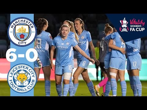 City 6-0 Leicester | Man City Highlights | Women's FA Cup
