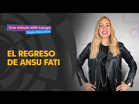 One minute with LaLiga & ‘La Wera‘ Kuri: Ansu Fati