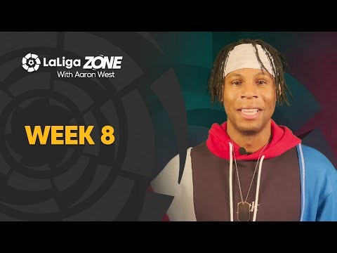 LaLiga Zone with Aaron West: Week 8