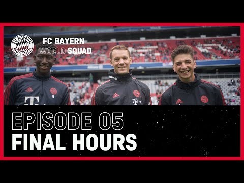 Final hours | FC Bayern World Squad Episode 5