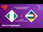 Nigeria v Central African Republic | FIFA World Cup Qatar 2022 Qualifier | Match Highlights