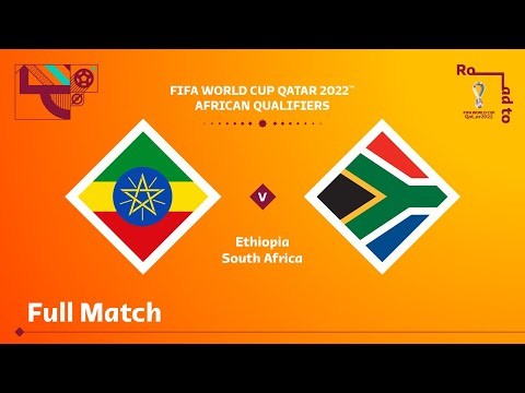 Ethiopia v South Africa | FIFA World Cup Qatar 2022 Qualifier | Full Match