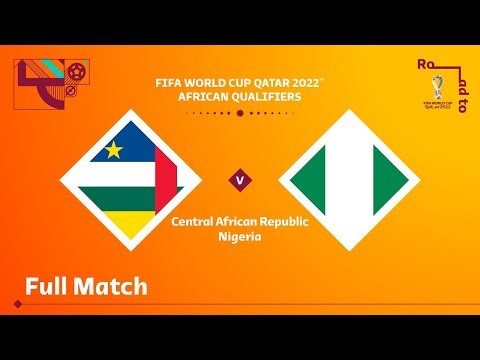 Central African Republic v Nigeria | FIFA World Cup Qatar 2022 Qualifier | Full Match