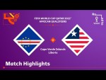 Cape Verde v Liberia | FIFA World Cup Qatar 2022 Qualifier | Match Highlights