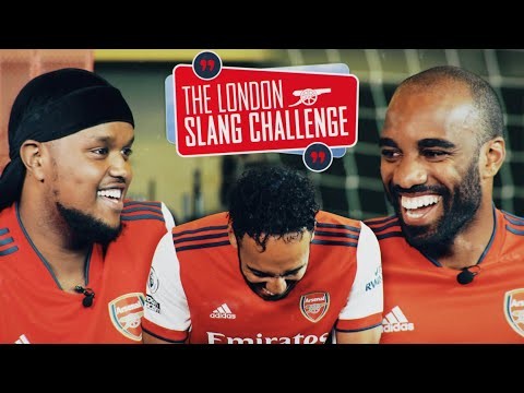 ?  Aubameyang, Lacazette & Chunkz take on the London Slang Challenge