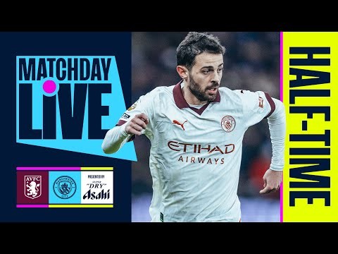 City level at the break! | MATCHDAY LIVE | Aston Villa v Man City | Premier League