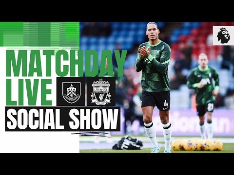 Matchday Live: Burnley vs Liverpool | Premier League build-up from Turf Moor