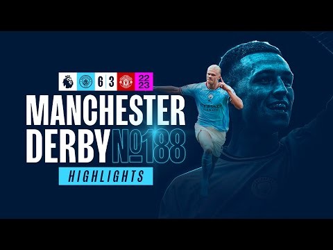 City 6-3 United | Manchester Derby 188 | Match Recap