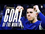 ENZO, RAMIREZ, STERLING, CUTHBERT & MORE! | Goal of the Month | February 2024 | Chelsea FC 2023/24