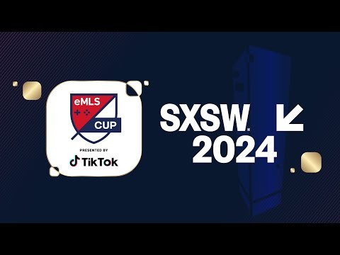 2024 eMLS League Cup at SXSW pres. by TikTok