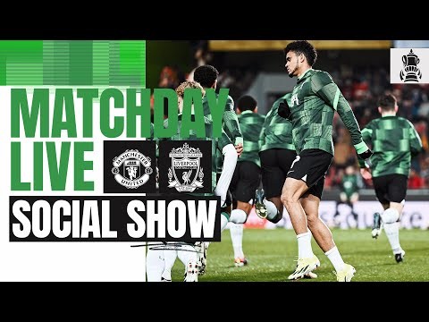 Matchday Live: Manchester United vs Liverpool | FA Cup build-up