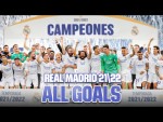 ¡TODOS los goles del Real Madrid 2021/2022 en 8 MINUTOS!