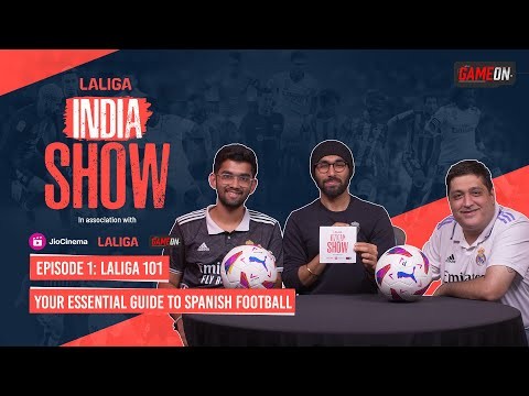 LALIGA 101: Your Essential Guide To Spanish Football | The LALIGA India Show Ep1 with @gameonbynewj