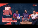 The Fiercest Rivalries Of LALIGA ft. ELCLÁSICO and the Derbies - The LALIGA India Show Episode 2
