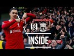 Best Views as Reds Secure All Three Points In London | Inside | Fulham 1-3 Liverpool
