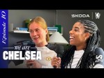 BARCELONA EXCLUSIVE with Ashley Lawrence and Sjoeke Nüsken! | EP 10 | We Are Chelsea Podcast