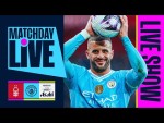 Matchday Live! Nottingham Forest v Manchester City | Premier League