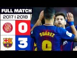 Girona FC 0-3 FC Barcelona | PARTIDO COMPLETO | LALIGA EA SPORTS 2017/18