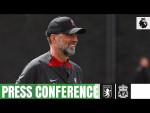 Jürgen Klopp's Premier League press conference | Aston Villa vs Liverpool