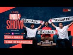 LALIGA India Show Episode 4: Sevilla FC: The Club That 'Never Surrenders' | The LALIGA India Show