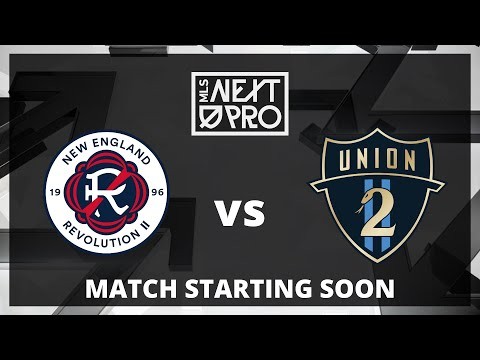 LIVE STREAM: MLS NEXT PRO: New England Revolution II vs Philadelphia Union II | May 19, 2024