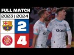 FC Barcelona 2-4 Girona FC | PARTIDO COMPLETO | LALIGA EA SPORTS 2023/24