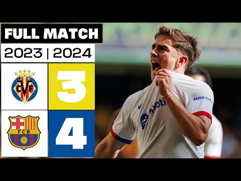 Villarreal CF 3 - 4 FC Barcelona | PARTIDO COMPLETO | LALIGA EA SPORTS 2023/24