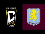 Friendly: Columbus Crew vs. Aston Villa | Full Match | July 27, 2024
